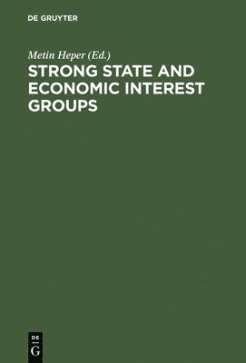 Strong State and Economic Interest Groups 1