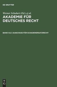 bokomslag Akademie fur Deutsches Recht, Bd III,5, Ausschuss fur Schadenersatzrecht