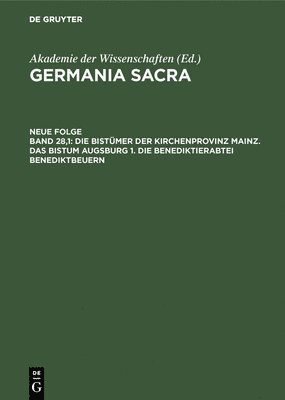 bokomslag Die Bistmer Der Kirchenprovinz Mainz. Das Bistum Augsburg 1. Die Benediktinerabtei Benediktbeuern