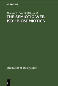 bokomslag The Semiotic Web 1991: Biosemiotics