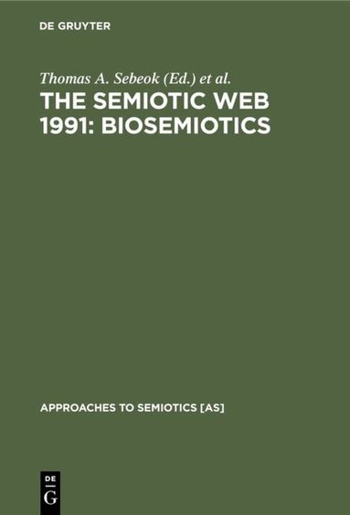 Thomas A. Sebeok, Jean Umiker-Sebeok - Semiotic Web 1991: Biosemiotics, Inbunden