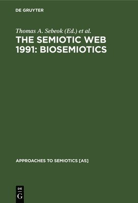 The Semiotic Web 1991: Biosemiotics 1