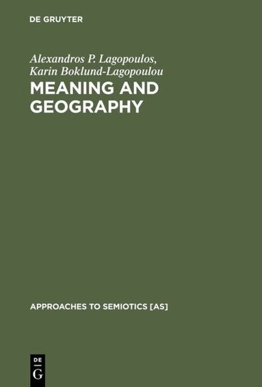 Alexandros P. Lagopoulos, Karin Boklund-Lagopoulou - Meaning and Geography, Inbunden