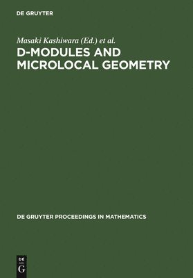 bokomslag D-Modules and Microlocal Geometry: Proceedings of the International Conference on D-Modules and Microlocal Geometry Held at the University of Lisbon (