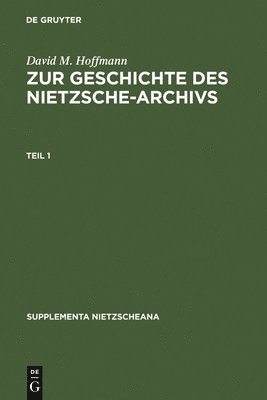 David M Hoffmann - Zur Geschichte Des Nietzsche-Archivs, Inbunden