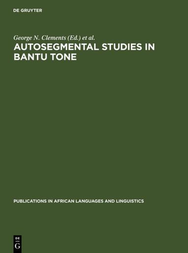 George N. Clements, J. Goldsmith - Autosegmental Studies in Bantu Tone, Inbunden
