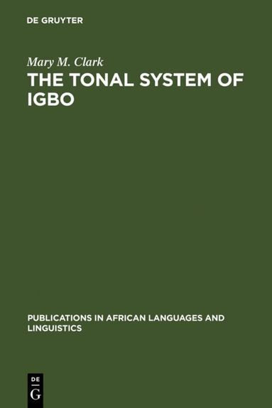 Mary M. Clark - Tonal System of Igbo, Inbunden