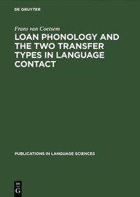 bokomslag Loan Phonology and the Two Transfer Types in Language Contact