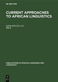 bokomslag Current Approaches to African Linguistics. Vol 6