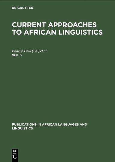 Isabelle Haik, Laurice Tuller - Current Approaches to African Linguistics. Vol 6, Inbunden