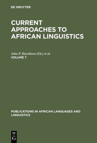 John P. Hutchison, Victor Manfredi - Current Approaches to African Linguistics. Vol 7, Inbunden