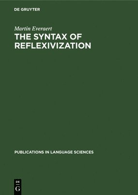 Martin Everaert - The Syntax of Reflexivization, Inbunden