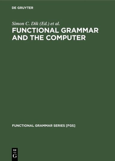 Simon C. Dik, John Connolly - Functional Grammar and the Computer, Inbunden
