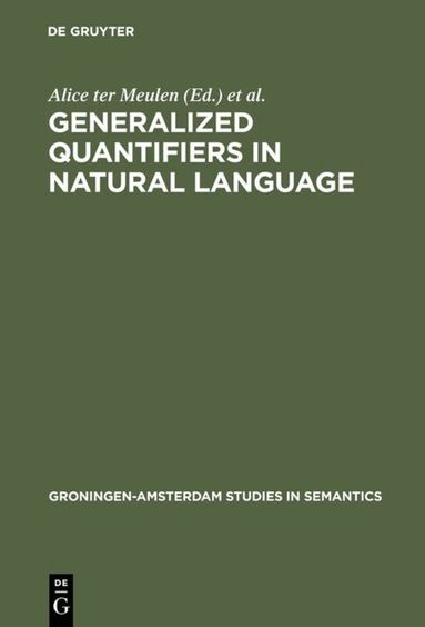Alice ter Meulen, Johan van Benthem - Generalized Quantifiers in Natural Language, Inbunden