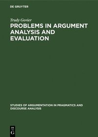 bokomslag Studies of Argumentation in Pragmatics and Discourse Analysis: Vol 5 Problems in Argument Analysis and Evaluation