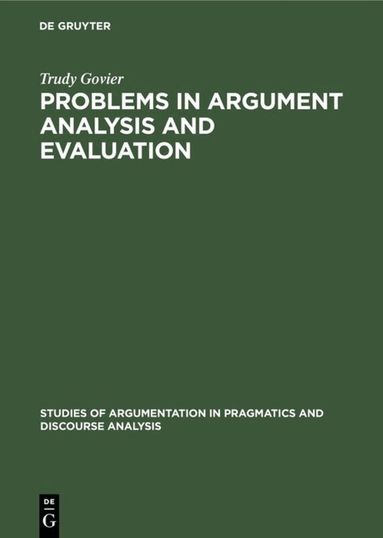 Trudy Govier - Problems in Argument Analysis and Evaluation, Inbunden