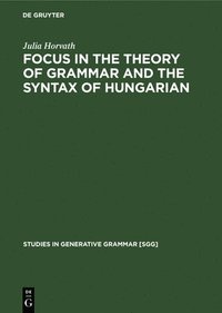 bokomslag Focus in the Theory of Grammar and the Syntax of Hungarian