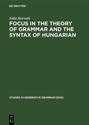 bokomslag Focus in the Theory of Grammar and the Syntax of Hungarian