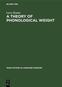 bokomslag A theory of phonological weight