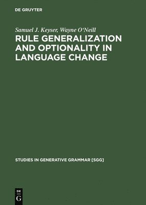 Rule Generalization and Optionality in Language Change 1