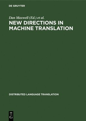 bokomslag New Directions in Machine Translation: Conference Proceedings, Budapest, Hungary, August 18-19, 1988