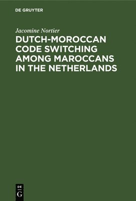Dutch-Moroccan Code Switching among Maroccans in the Netherlands 1