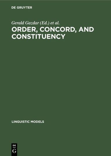 Gerald Gazdar, Ewan Klein, Geoffrey K. Pullum - Order, Concord, and Constituency, Inbunden