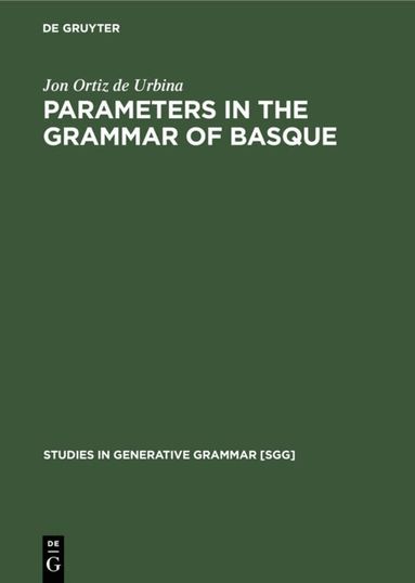 Jon Ortiz de Urbina - Parameters in the grammar of Basque, Inbunden