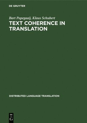 Bart Papegaaij, Klaus Schubert - Text Coherence in Translation, Inbunden