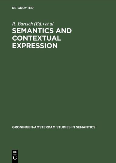 R. Bartsch, J. van Benthem, P. van Emde Boas - Semantics and Contextual Expression, Inbunden