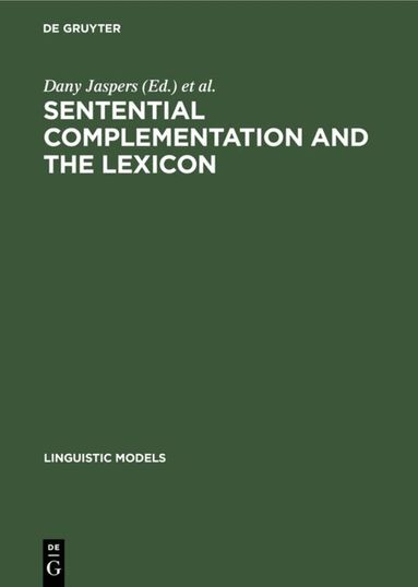 Dany Jaspers, Yvan Putseys, Wim Klooster, Pieter Seuren - Sentential Complementation and the Lexicon, Inbunden