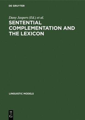 Sentential Complementation and the Lexicon 1