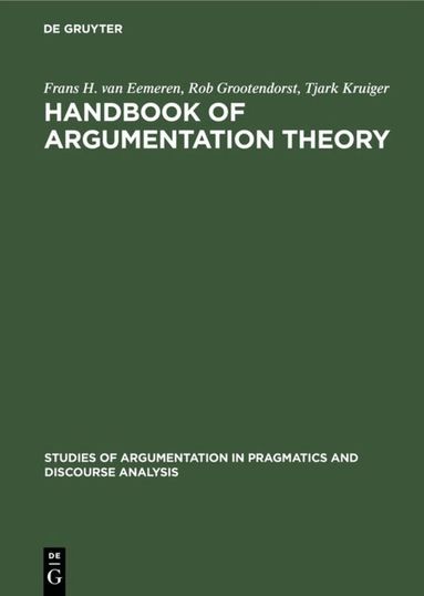 Frans H. van Eemeren, Rob Grootendorst, Tjark Kruiger - Handbook of Argumentation Theory, Inbunden