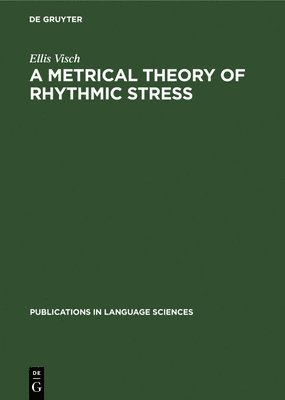 A Metrical Theory of Rhythmic Stress 1