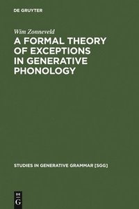 bokomslag A Formal Theory of Exceptions in Generative Phonology