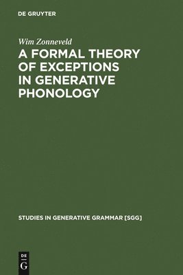Wim Zonneveld - Formal Theory of Exceptions in Generative Phonology, Inbunden