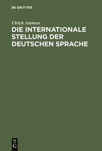 bokomslag Die internationale Stellung der deutschen Sprache