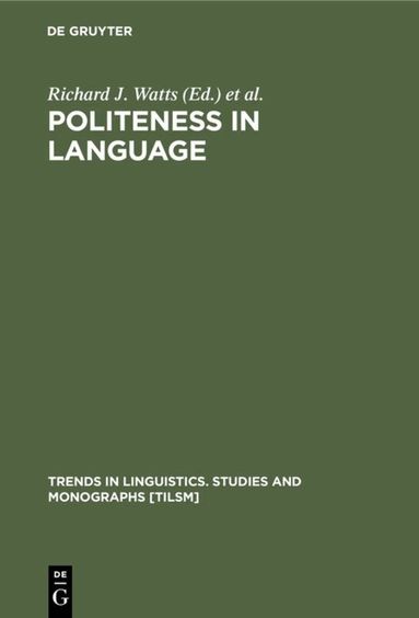 Richard J. Watts, Sachiko Ide, Konrad Ehlich - Politeness in Language, Inbunden