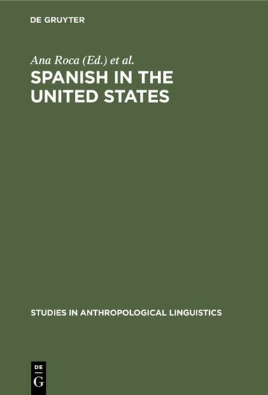 Ana Roca, John M. Lipski - Spanish in the United States, Inbunden