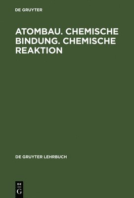 Atombau. Chemische Bindung. Chemische Reaktion 1