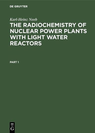 Karl-Heinz Neeb - Radiochemistry of Nuclear Power Plants with Light Water Reactors, Inbunden