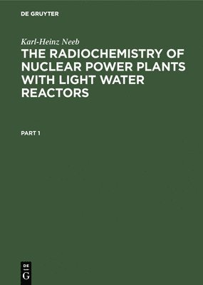 Radiochemistry of Nuclear Power Plants with Light Water Reactors