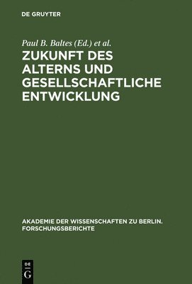 Paul B Baltes, Jürgen Mittelstraß - Zukunft des Alterns und gesellschaftliche Entwicklung, Inbunden