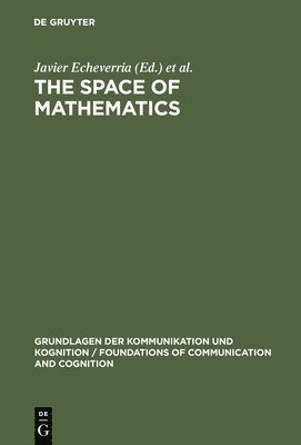 Javier Echeverria, Andoni Ibarra, Thomas Mormann - Space of Mathematics, Inbunden