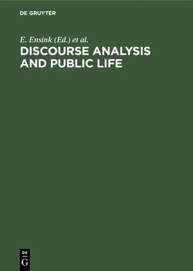 E. Ensink, Arthur van Essen, Ton van der Geest - Discourse Analysis and Public Life, Inbunden
