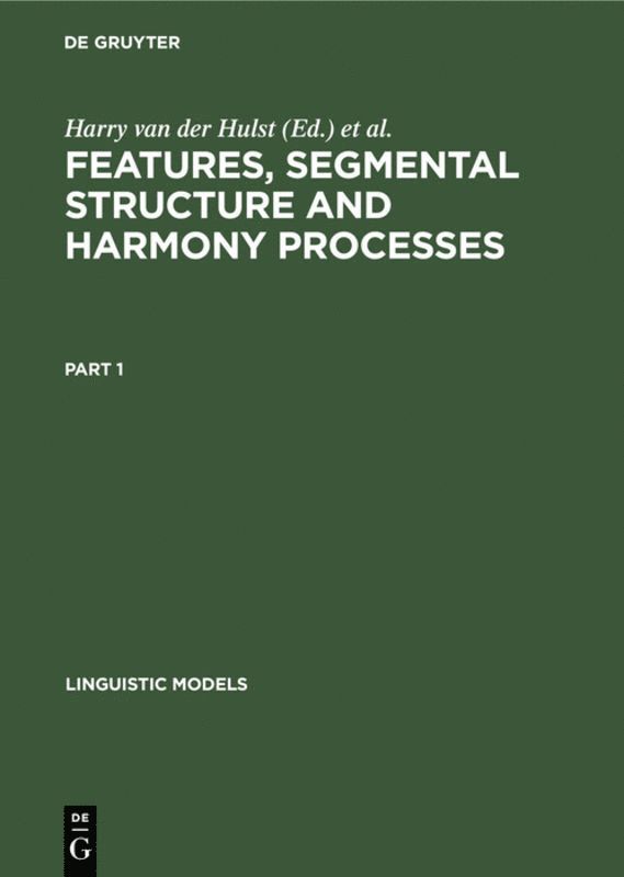 Harry van der Hulst, Norval Smith, H. C. Van De Hulst - Features, Segmental Structure and Harmony Processes. Part 1, Inbunden