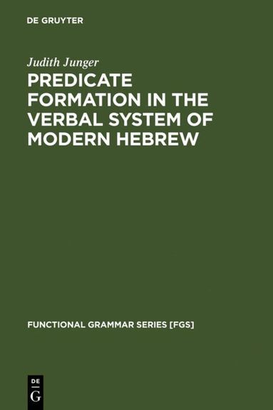 Judith Junger - Predicate Formation in the Verbal System of Modern Hebrew, Inbunden