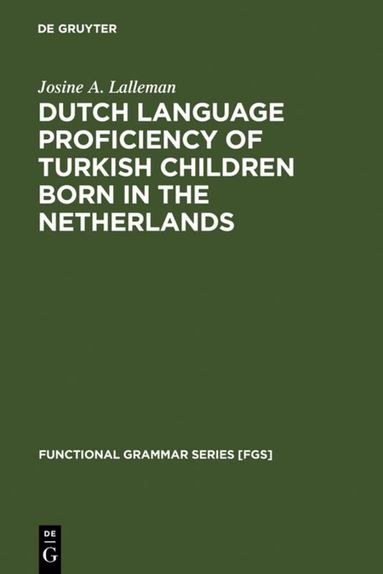 Josine A. Lalleman - Dutch Language Proficiency of Turkish Children Born in the Netherlands, Inbunden