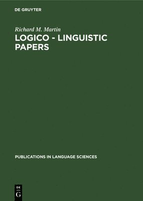 Richard M. Martin - Logico - Linguistic Papers, Inbunden
