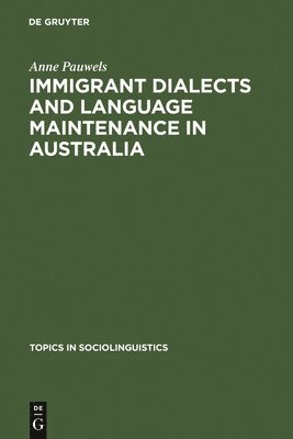 bokomslag Immigrant Dialects and Language Maintenance in Australia